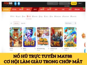 Nổ Hũ Trực Tuyến May88