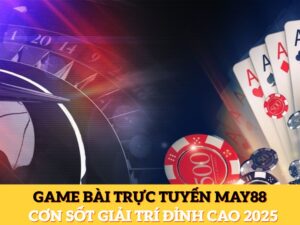 Game Bài Trực Tuyến May88