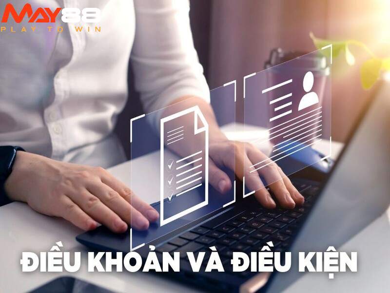 Điều khoản và điều kiện tại May88 là gì?