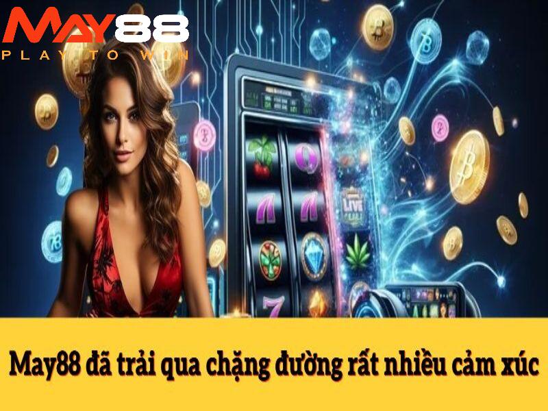 May88 đã trải qua chặng đường rất nhiều cảm xúc