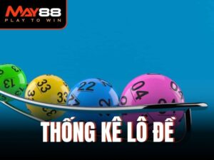Thống Kê Lô Đề Là Gì Và Các Tính Năng Tổng Hợp Lô Tô